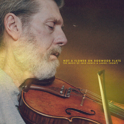 Jack Bunch: Not a Flower on Dogwood Flats: The Music of Jack Bunch - COMPACT DISCS
