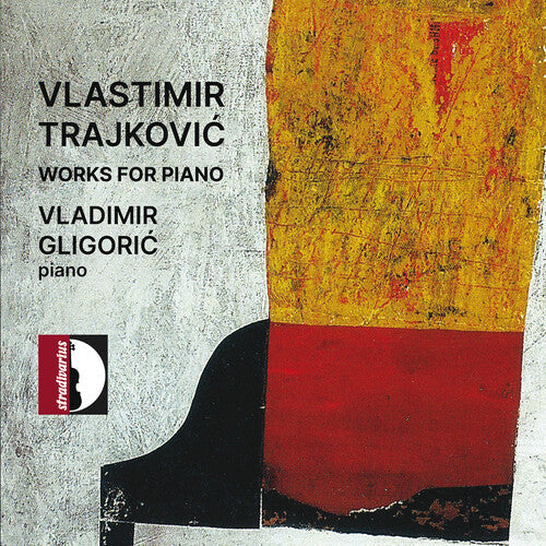 Vladimir Gligoric: Trajkovic: Works for Piano - COMPACT DISCS
