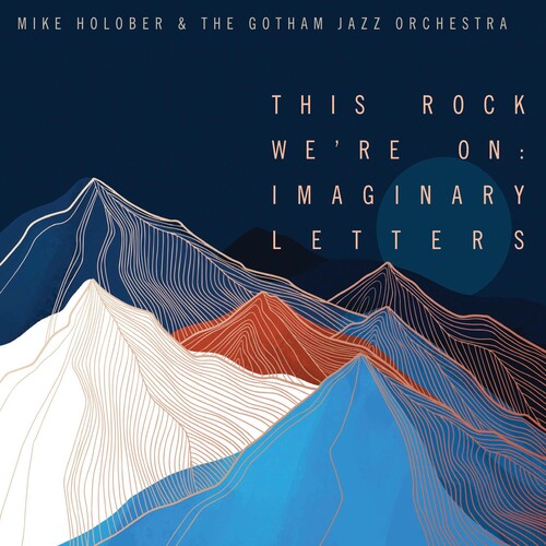 Mike Holober: This Rock We're On: Imaginary Letters - CD