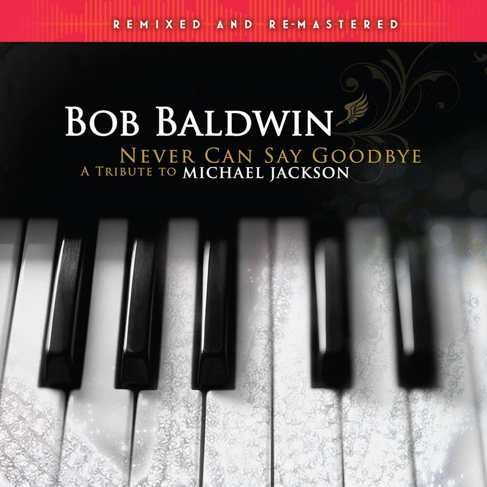 Bob Baldwin- Never Can Say Goodbye (A Tribute To Michael) (Rmx) ( LP )