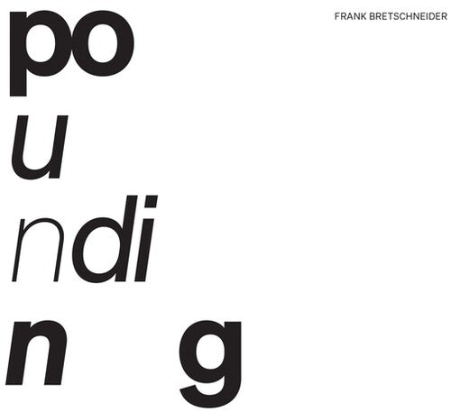 Frank Bretschneider: Pounding - COMPACT DISCS