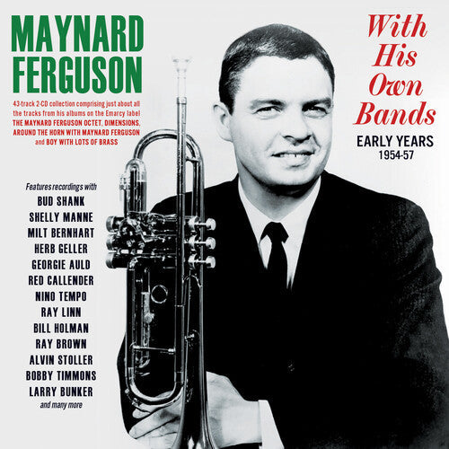 Maynard Ferguson: With His Own Bands: Early Years 1954-57 - CD