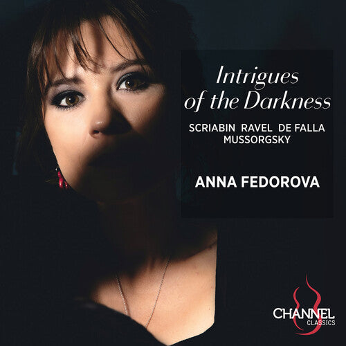 Anna Fedorova: de Falla, Mussorgsky, Ravel & Scriabin: Intrigues of the Darkness - COMPACT DISCS