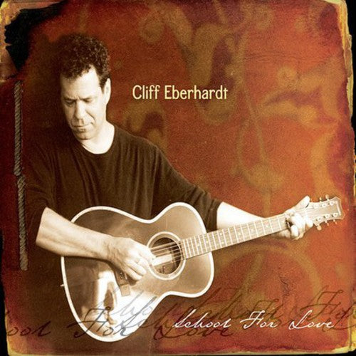 Cliff Eberhardt: School for Love - COMPACT DISCS
