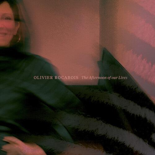 Olivier Rocabois- The Afternoon of Our Lives ( LP )