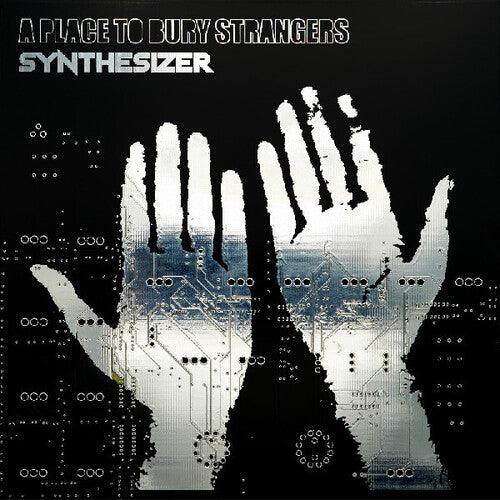 A Place to Bury Strangers- Synthesizer (Indie Exclusive Vinyl) ( LP )