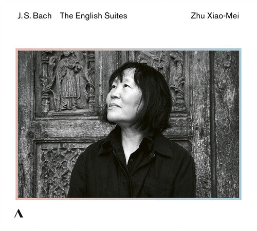 Zhu Xiao-Mei: J. S. Bach: The English Suites - COMPACT DISCS
