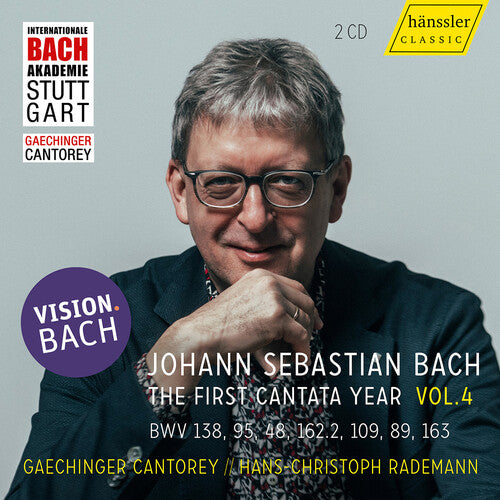 Gaechinger Cantorey: Vision Bach, Vol. 4 - BWV 138, 95, 48, 162.2, 109, 89 & 163 - The First Cantata Year - COMPACT DISCS