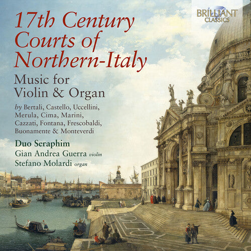 Duo Seraphim: 17th Century Courts of Northern-Italy Music for Violin & Organ - COMPACT DISCS