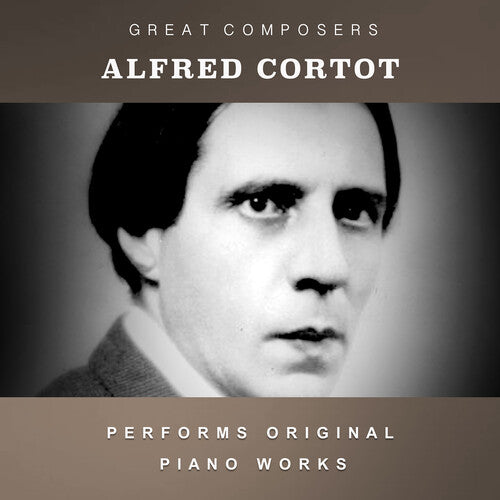 Alfred Cortot: The Condon Collection: Masters of The Piano Roll - COMPACT DISCS