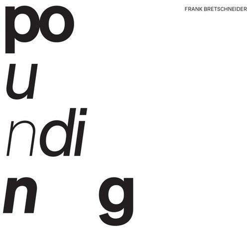 Frank Bretschneider- Pounding ( LP )