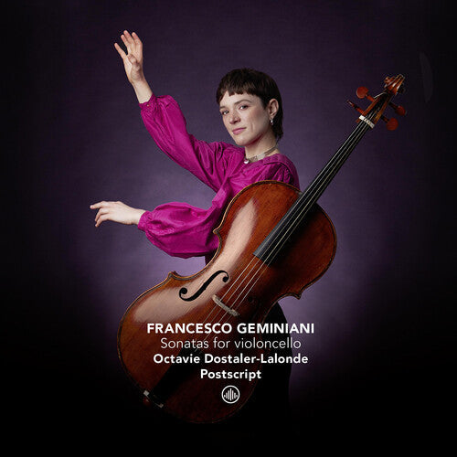 Octavie Dostaler-Lalonde: Geminiani: Sonatas for violoncello - COMPACT DISCS