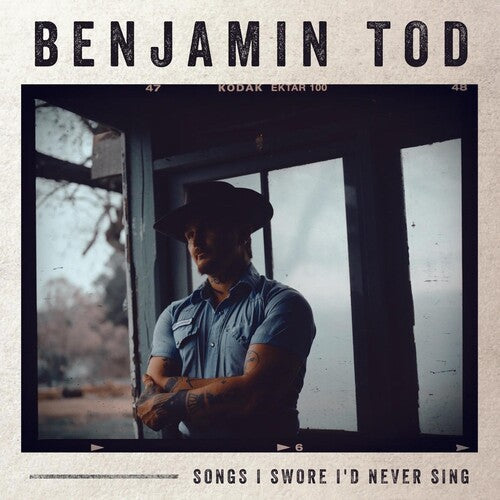 Benjamin Tod: Songs I Swore I'd Never Sing { Record }
