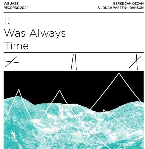 Ozcan, Berke Can / Parzen-Johnson, Jonah: It Was Always Time - VINYL
