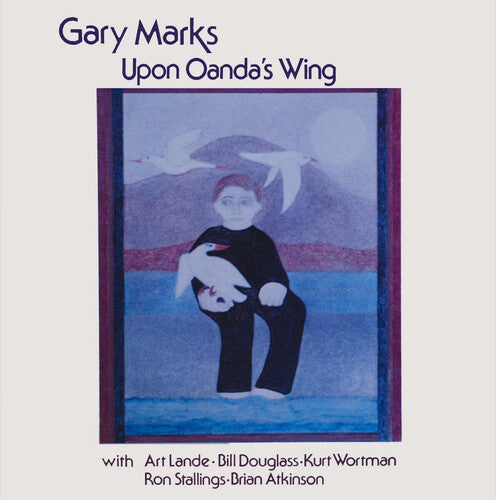 Gary Marks: Upon Oanda's Wing { Record }