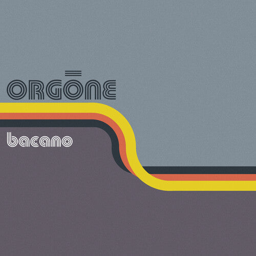 Orgone- Bacano -BF24 ( LP )