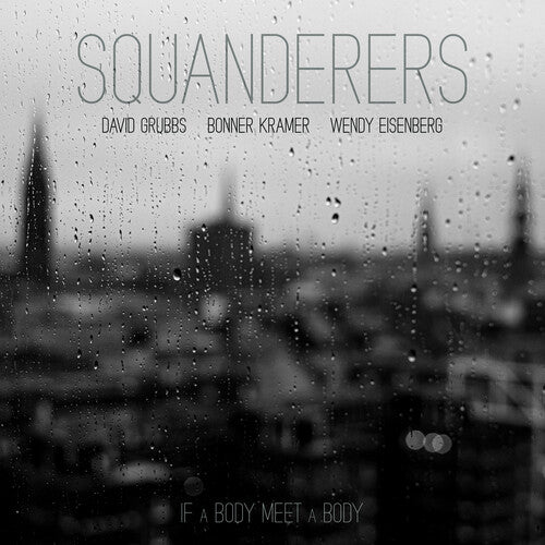 Squanderers: If a Body Meet a Body (Original Soundtrack) - VINYL