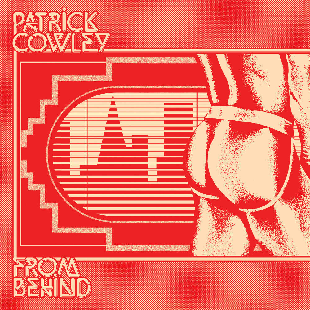 Patrick Cowley- From Behind ( LP )