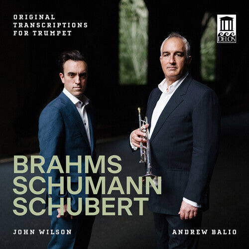 Andrew Balio: Brahms, Schumann & Schubert: Original Transcriptions for Trumpet - COMPACT DISCS