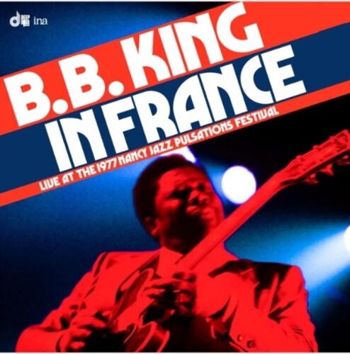 B.B. King: In France: Live at the 1977 Nancy Jazz Pulsations Festival - COMPACT DISCS