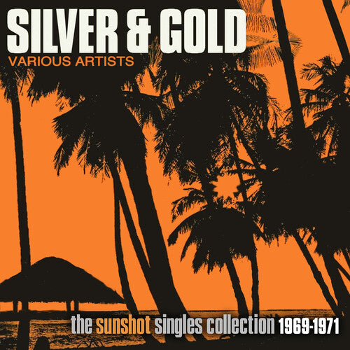 Silver & Gold: Sunshot Records Collection 1969-71: Silver & Gold: The Sunshot Records Collection 1969-1971 / Various - CD