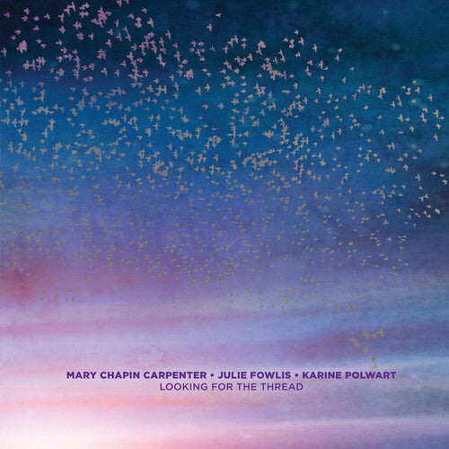 Mary Chapin Carpenter: Looking For The Thread { Record }