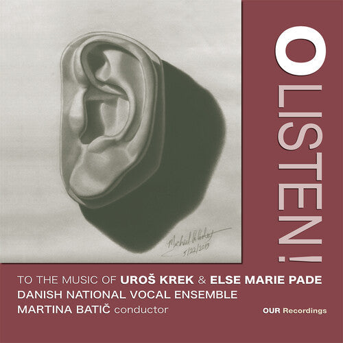 Danish National Vocal Ensemble: O Listen to the Music of Uros Krek & Else Marie Pade - COMPACT DISCS