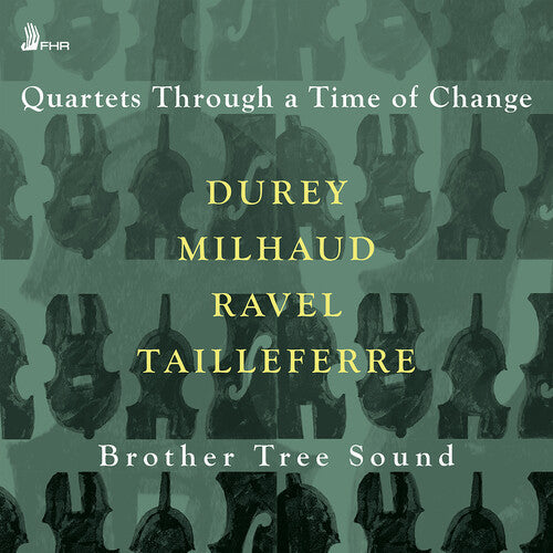 Brother Tree Sound: Durey, Milhaud, Ravel & Tailleferre: Quartets Through a Time of Change - COMPACT DISCS