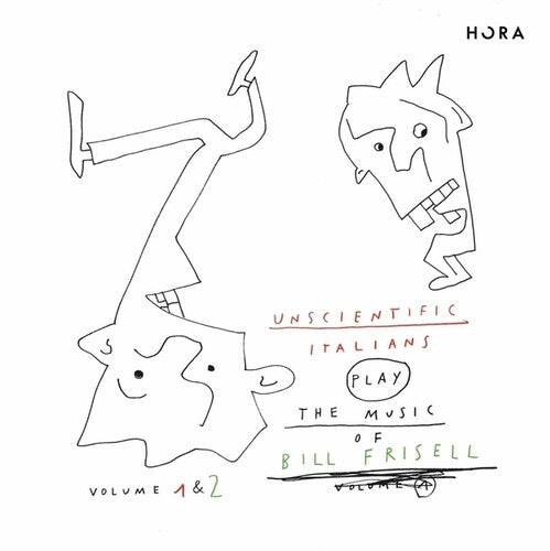 Unscientific Italians: Play The Music Of Bill Frisell, Vol.1 And 2 - CD