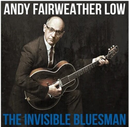 Andy Fairweather Low: Invisible Bluesman { Record }