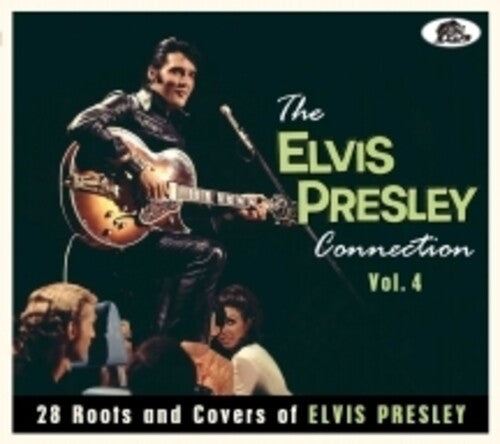 Various Artists: The Elvis Presley Connection Vol. 4: 28 Roots And Covers of Elvis     Presley (Various Artists) - CD