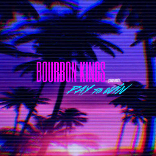 Bourbon Kings: Pay To Win - CD