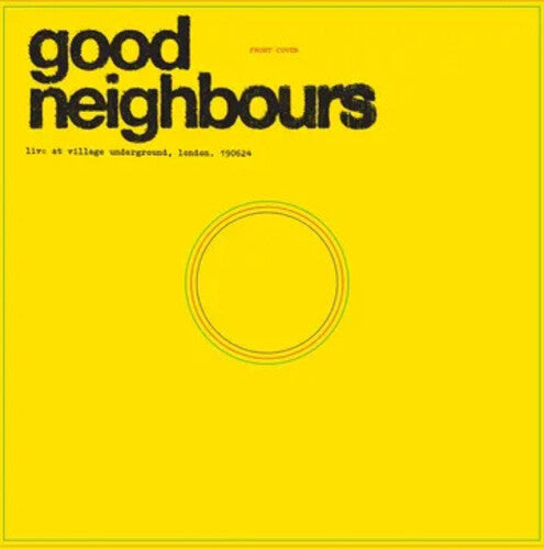Good Neighbours- GOOD NEIGHBOURS Live At Village Underground -RSD25 ( LP )