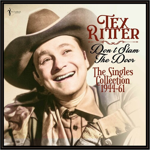 Tex Ritter: Don't Slam The Door: The Singles Collection 1944-61 { Record }