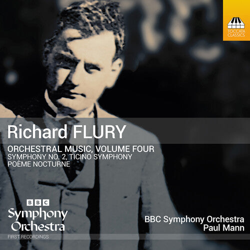 The BBC Symphony Orchestra: Richard Flury: Orchestral Music, Vol. 4 - COMPACT DISCS