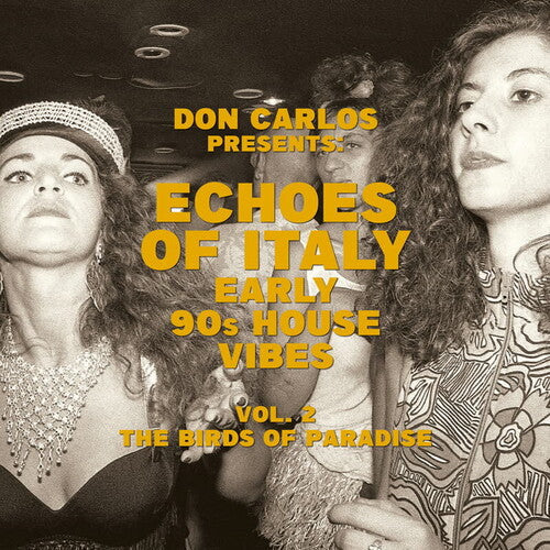 Don Carlos: Echoes Of Italy: Early 90's House Vibes Vol. 2, The Birds Of Paradise { Record }