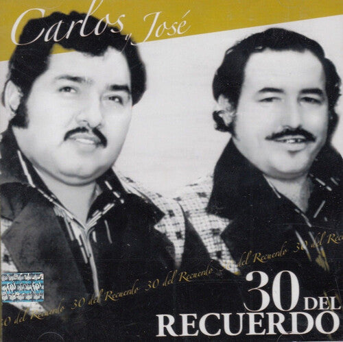 Carlos Y Jose: 30 Del Recuerdo - CD