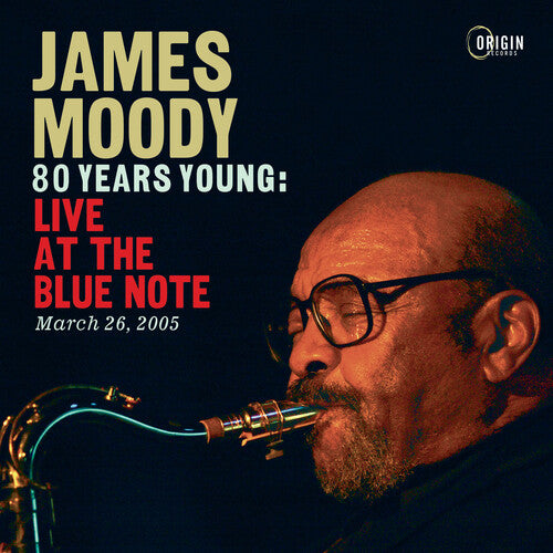James Moody: 80 Years Young: Live at the Blue Note, March 26, 2005 - CD