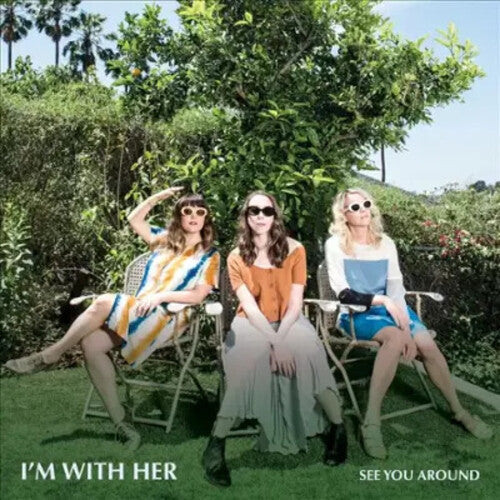I'm with Her: See You Around { Record }