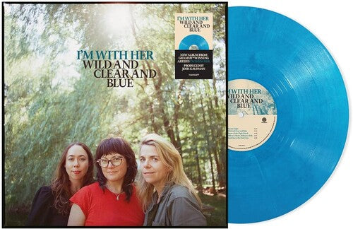 I'm with Her (Sara Watkins/Sarah Jarosz/Aoife O'Donovan)- Wild And Clear And Blue [Blue Eco-Mix LP] ( LP )