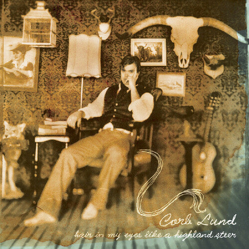 Corb Lund- Hair In My Eyes Like A Highland Steer ( LP )