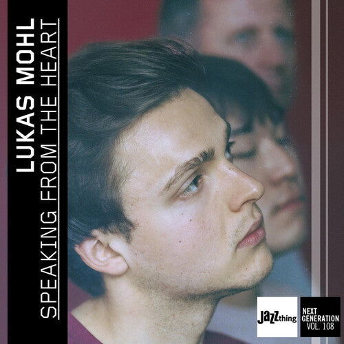 Lukas Mohl: Speaking From The Heart - Jazz Thing Next Generation, Vol. 108 - CD