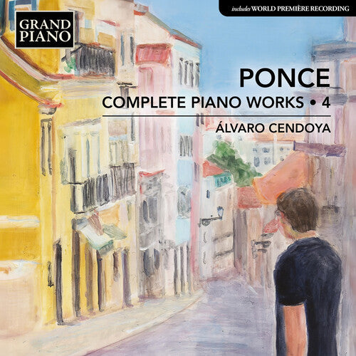 Cendoya, Alvaro: Ponce: Complete Piano Works, Vol. 4 - COMPACT DISCS