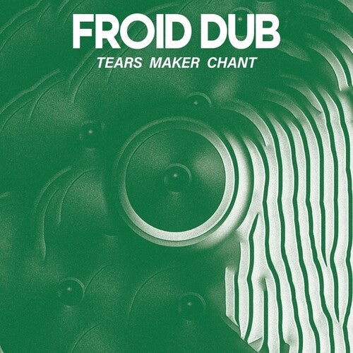 Froid Dub: Tears Maker Chant { Record }