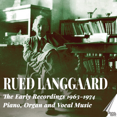 Jorgen Berg: Rued Langgaard: The Early Recordings 1963-1974 - Piano, Organ and Vocal Music - COMPACT DISCS