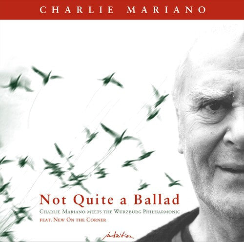 Charlie Mariano: Not Quite A Ballad - CD