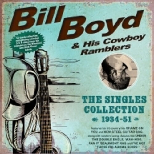 Bill Boyd & His Cowboy Ramblers: The Singles Collection 1934-51 - COMPACT DISCS