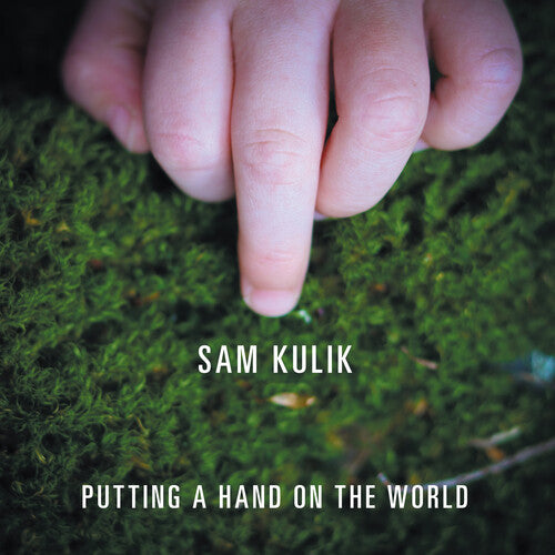 Sam Kulik: Putting A Hand On The World - CD