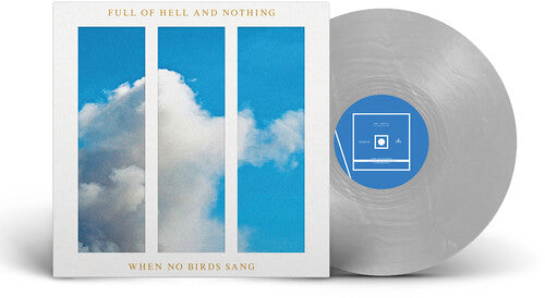 Full of Hell & Nothing: When No Birds Sang - VINYL