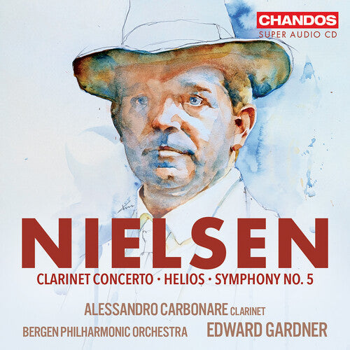 Alessandro Carbonare: Nielsen: Helios; Clarinet Concerto; Symphony No. 5 - SUPER-AUDIO CD